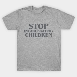 Stop Incarcerating Children T-Shirt